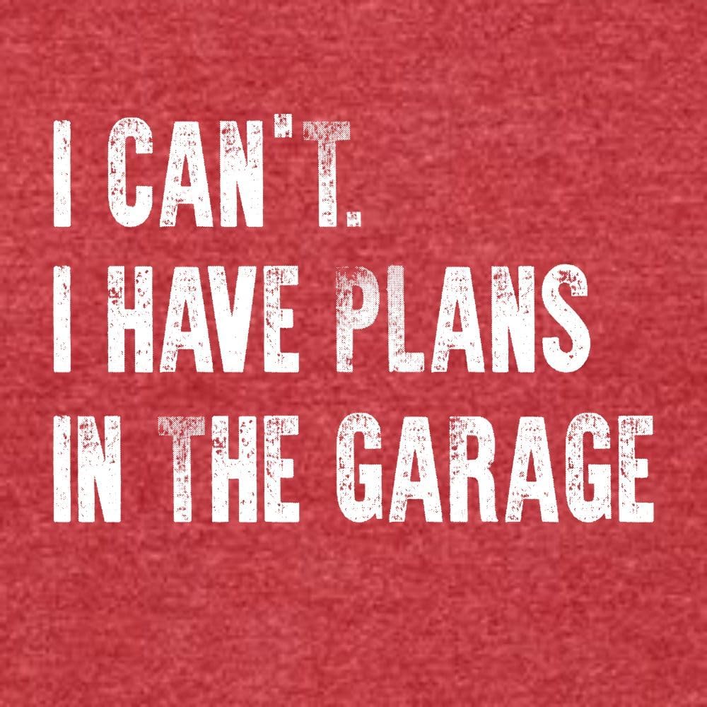 Go All Out Adult I Can't I Have Plans in The Garage Funny Dad Gift Deluxe Soft T-Shirt