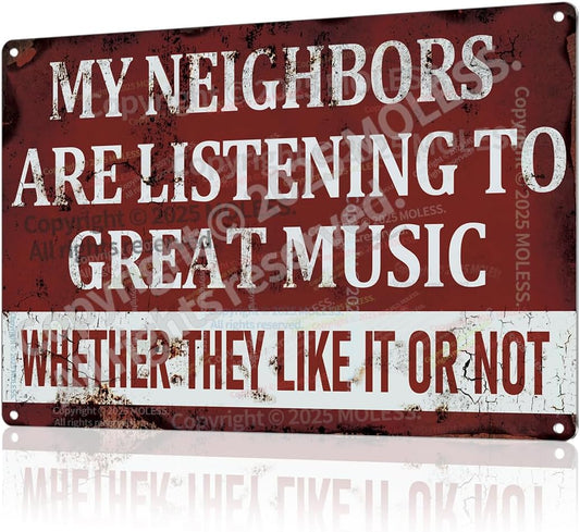 'My Neighbors Are Listening to Great Music' Funny Man Cave Decor for Men | 12x8″ Durable Vintage Metal Man Cave Signs Wall Decorations for Basement/Garage/Mancave/Music Room, 2359